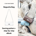 Bag Pattern + eBook - Baguette Bag