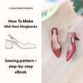 Shoe Pattern + eBook - Mid-Heel Pointed Slingback