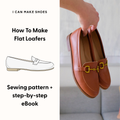 Shoe Pattern + eBook - Women's Flat Loafer